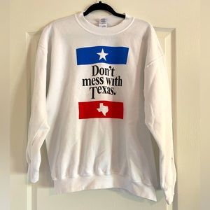 Don’t Mess with Texas Sweatshirt Large
